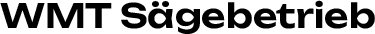 WMT Sägebetrieb